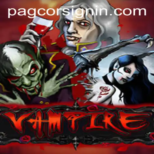 Vampire: A Thrilling Adventure in Gaming and its PAGCOR SIGNIN Story